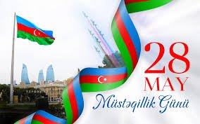 28 May Azərbaycanın Müstəqillik Günüdür